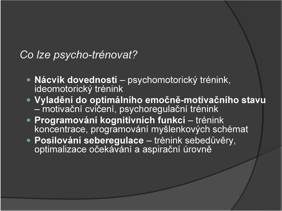 emočně-motivačního stavu motivační cvičení, psychoregulační trénink Programování