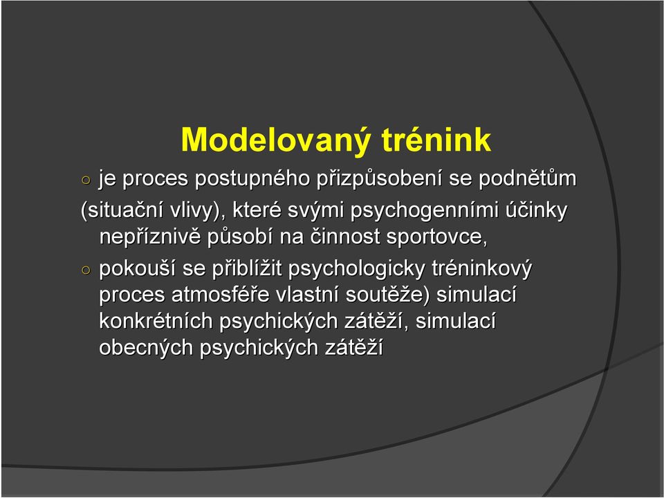 pokouší se přiblp iblížit it psychologicky tréninkový proces atmosféře e vlastní