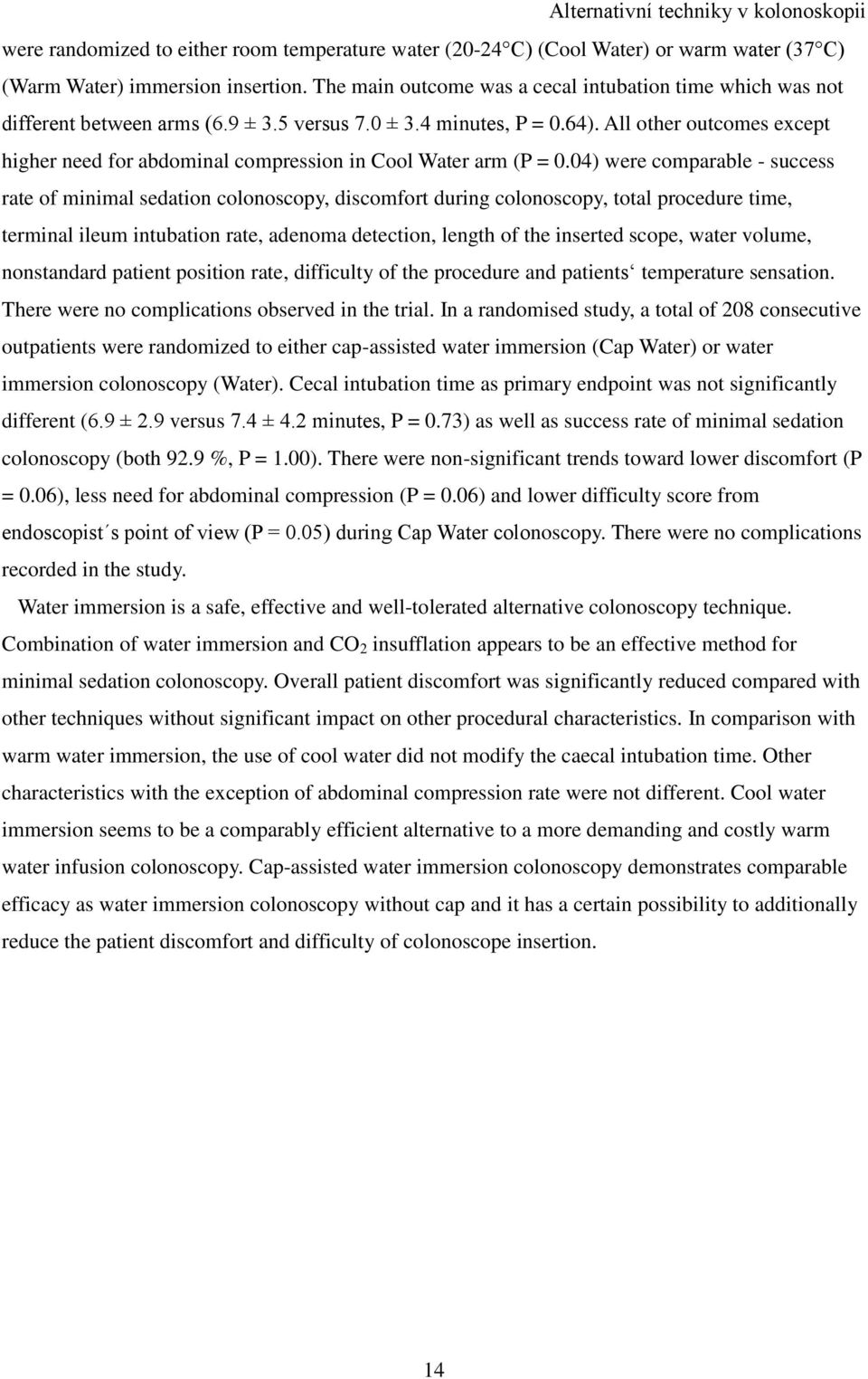 All other outcomes except higher need for abdominal compression in Cool Water arm (P = 0.