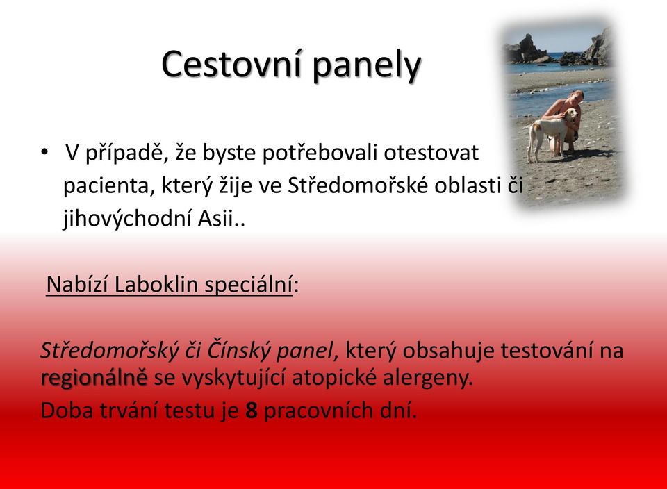 . Nabízí Laboklin speciální: Středomořský či Čínský panel, který obsahuje