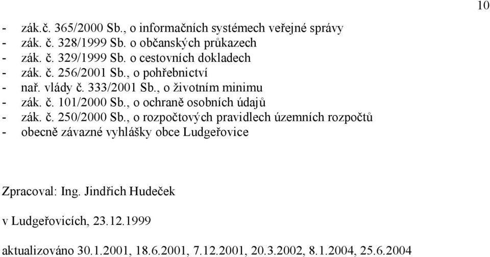 , o ochraně osobních údajů - zák. č. 250/2000 Sb.