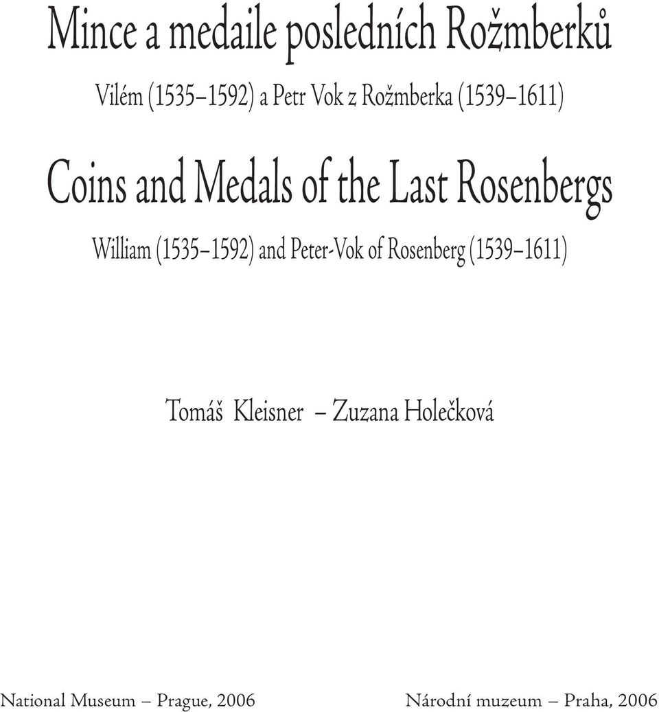 William (1535 1592) and Peter-Vok of Rosenberg (1539 1611) Tomáš