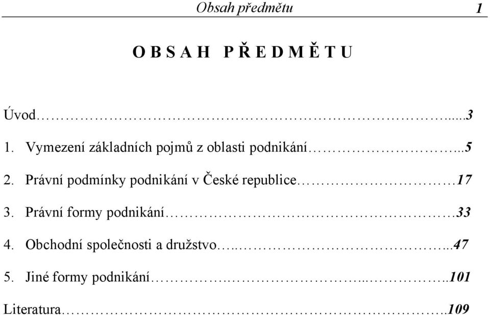 Právní podmínky podnikání v České republice 17 3.