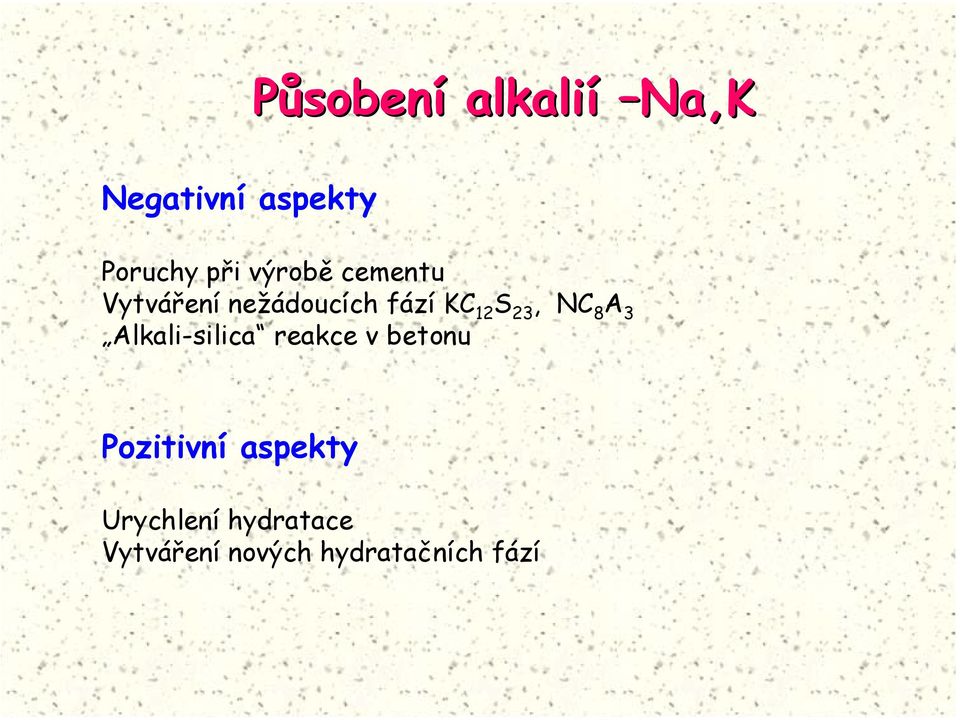 NC 8 A 3 Alkali-silica reakce v betonu Pozitivní