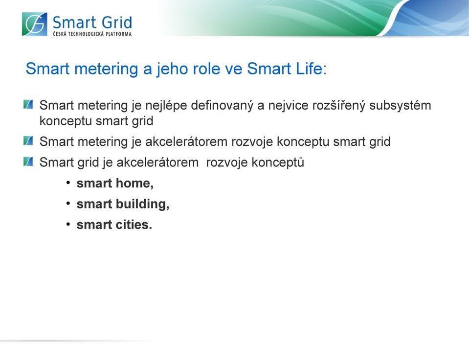 metering je akcelerátorem rozvoje konceptu smart grid Smart grid je