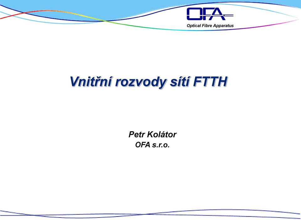 rozvody sítí FTTH