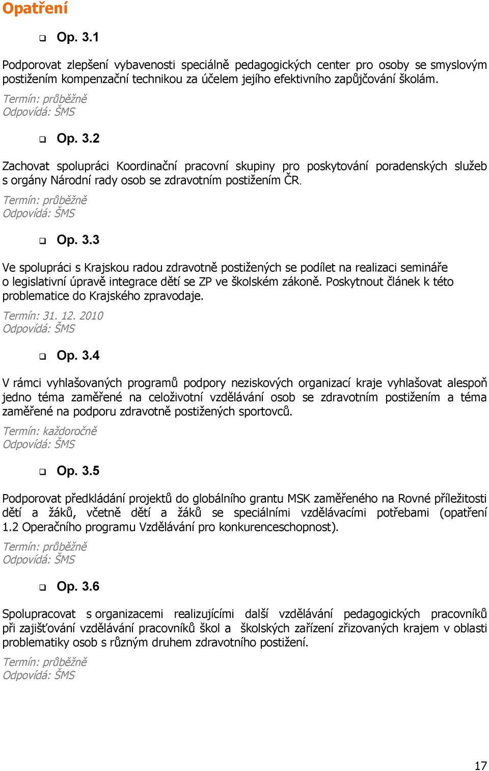 Poskytnout článek k této problematice do Krajského zpravodaje. Termín: 31