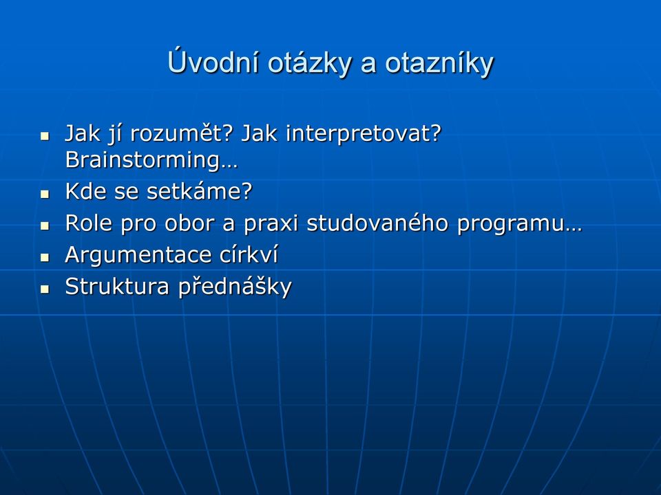 Brainstorming Kde se setkáme?