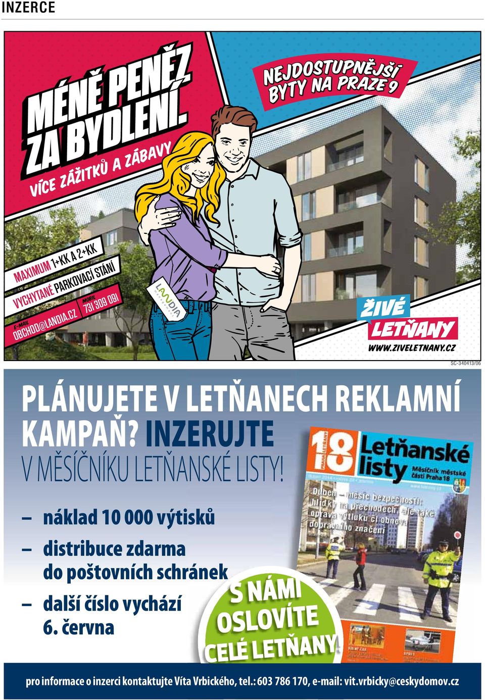 INZERUJTE V MĚSÍČNÍKU LETŇANSKÉ LISTY! náklad 10 000 výtisků distribuce zdarma do poštovních schránek další číslo vychází 6.