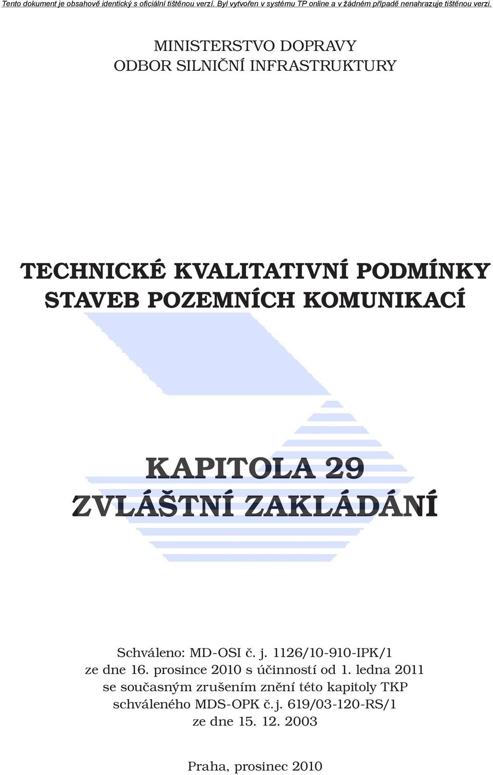 1126/10-910-IPK/1 ze dne 16. prosince 2010 s účinností od 1.