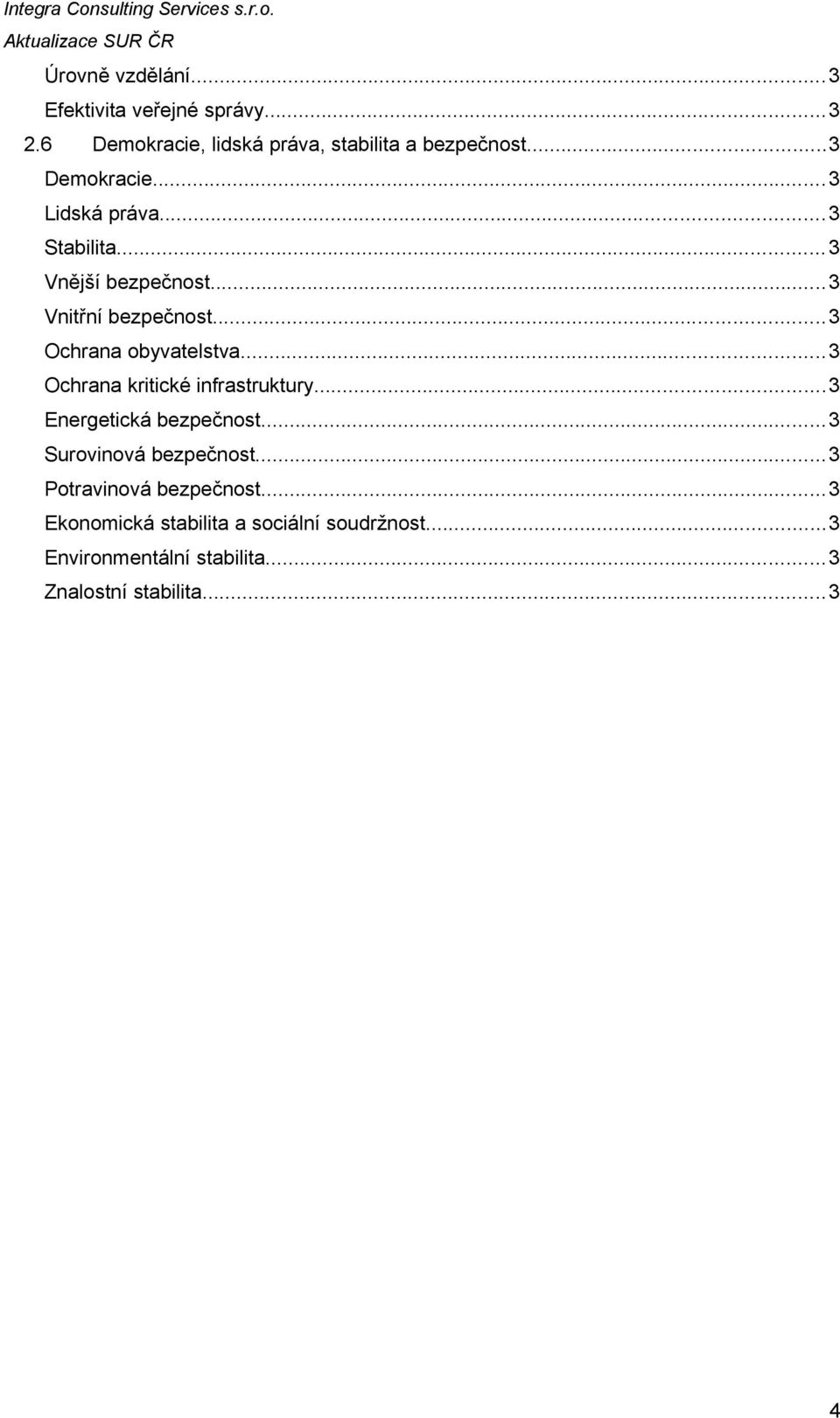 ..3 Ochrana obyvatelstva...3 Ochrana kritické infrastruktury...3 Energetická bezpečnost.