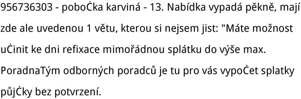 nejsem jist: "Máte možnost učinit ke dni refixace mimořádnou