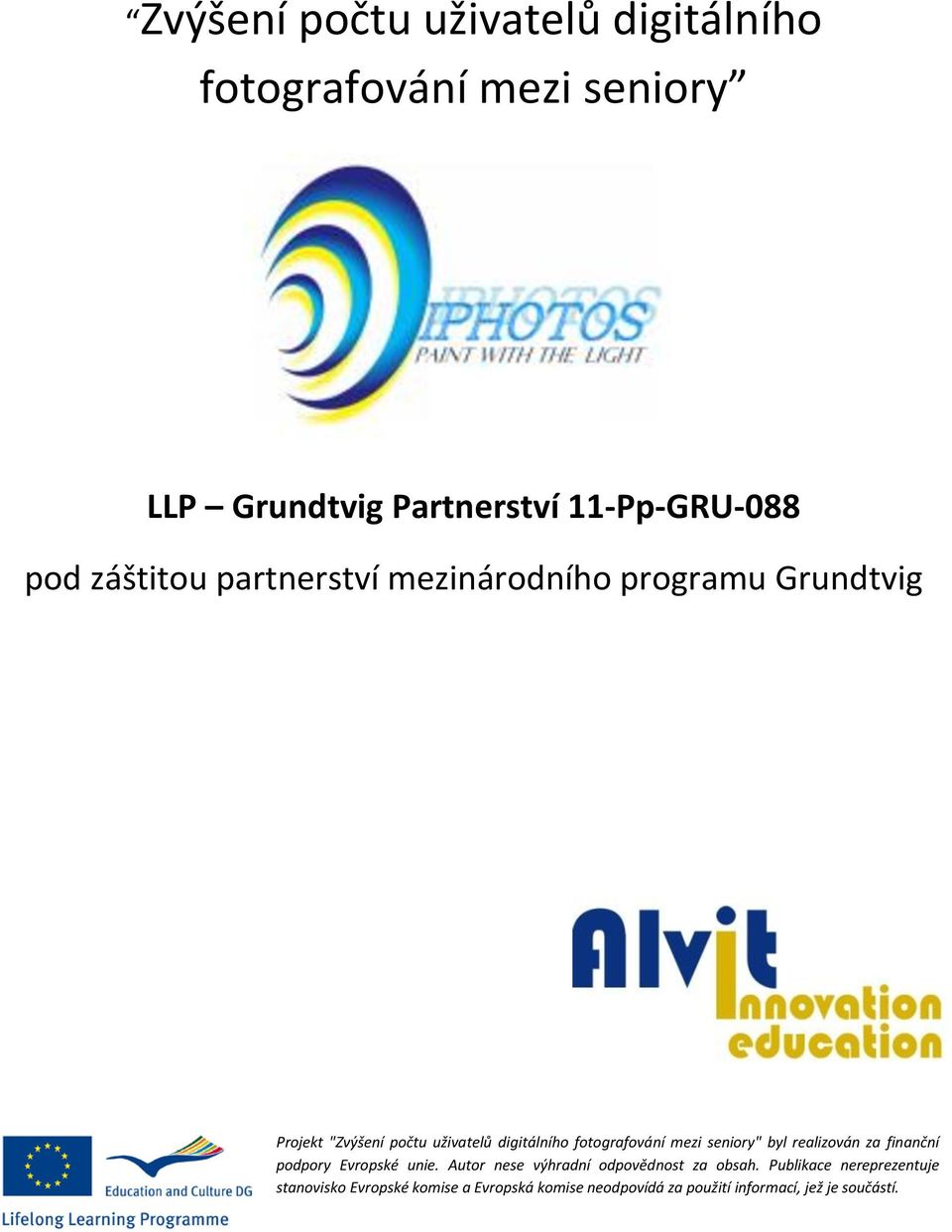 Grundtvig Partnerství 11-Pp-GRU-088 pod