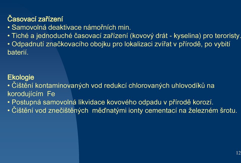 Odpadnutí značkovacího obojku pro lokalizaci zvířat v přírodě, po vybití baterií.