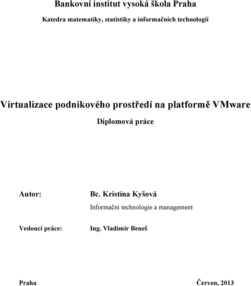 platformě VMware Diplomová práce Autor: Bc.