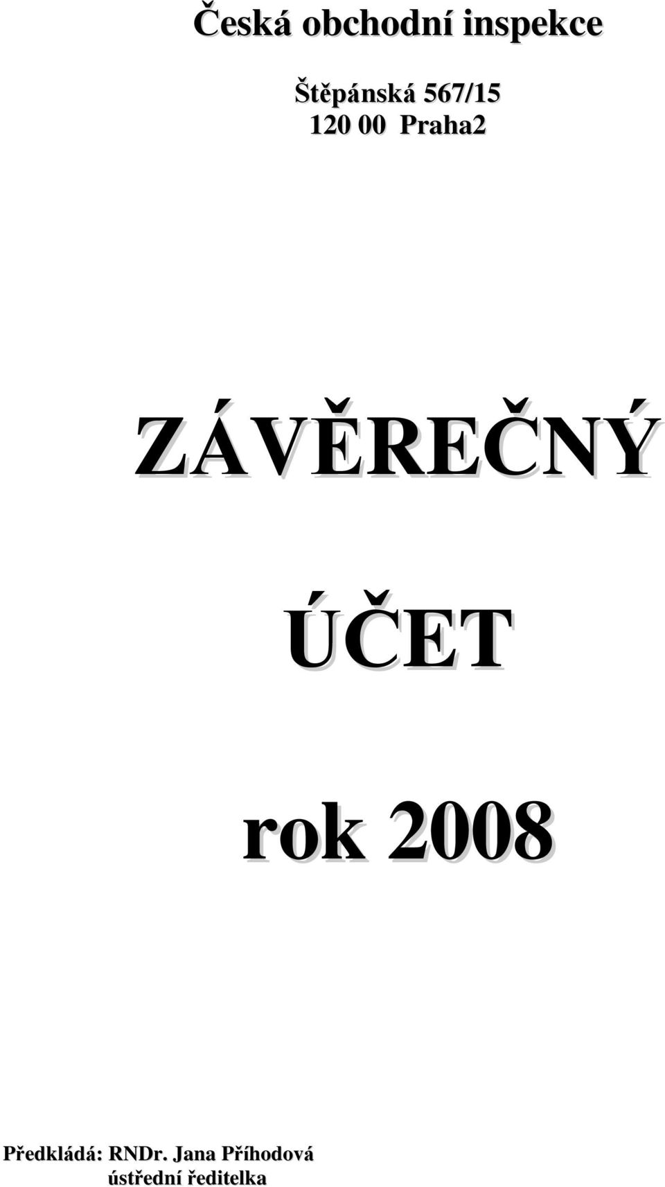 ZÁVĚREČNÝ ÚČET rok 2008