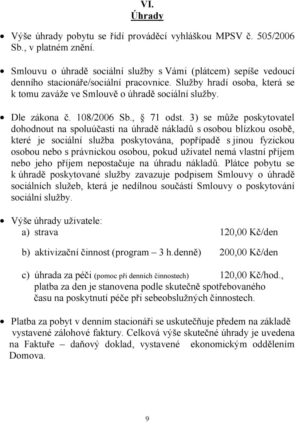 108/2006 Sb., 71 odst.