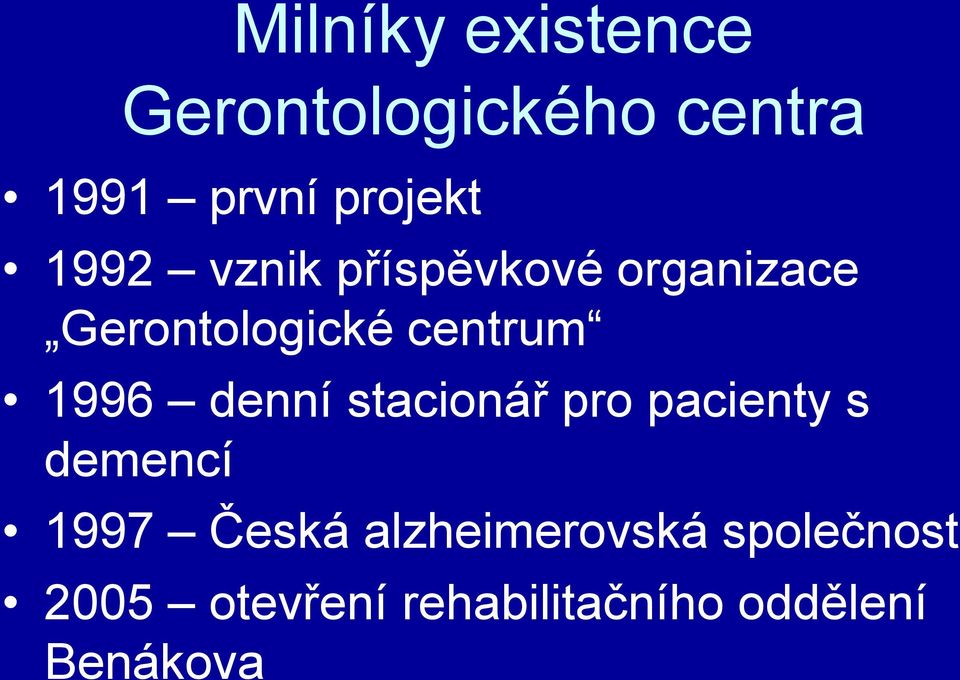 denní stacionář pro pacienty s demencí 1997 Česká