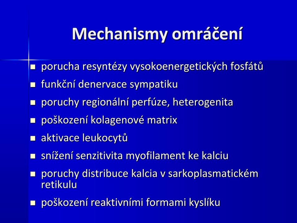 kolagenové matrix aktivace leukocytů snížení senzitivita myofilament ke kalciu