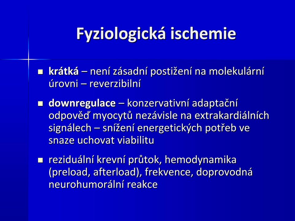 extrakardiálních signálech snížení energetických potřeb ve snaze uchovat viabilitu