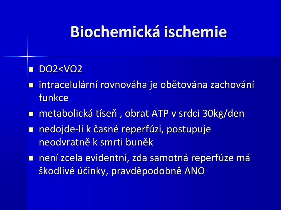 nedojde-li k časné reperfúzi, postupuje neodvratně k smrti buněk