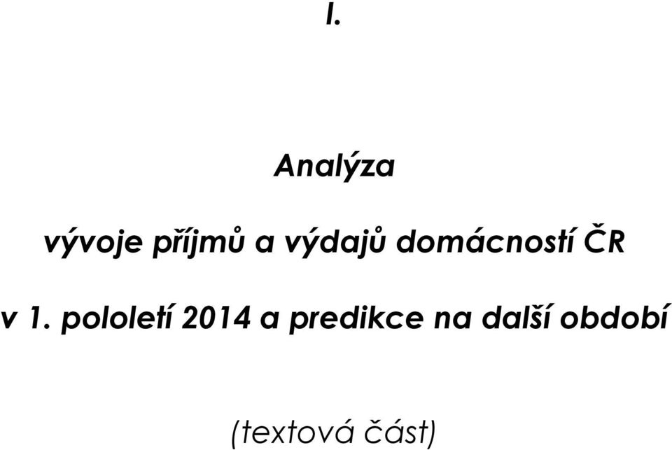 pololetí 2014 a predikce