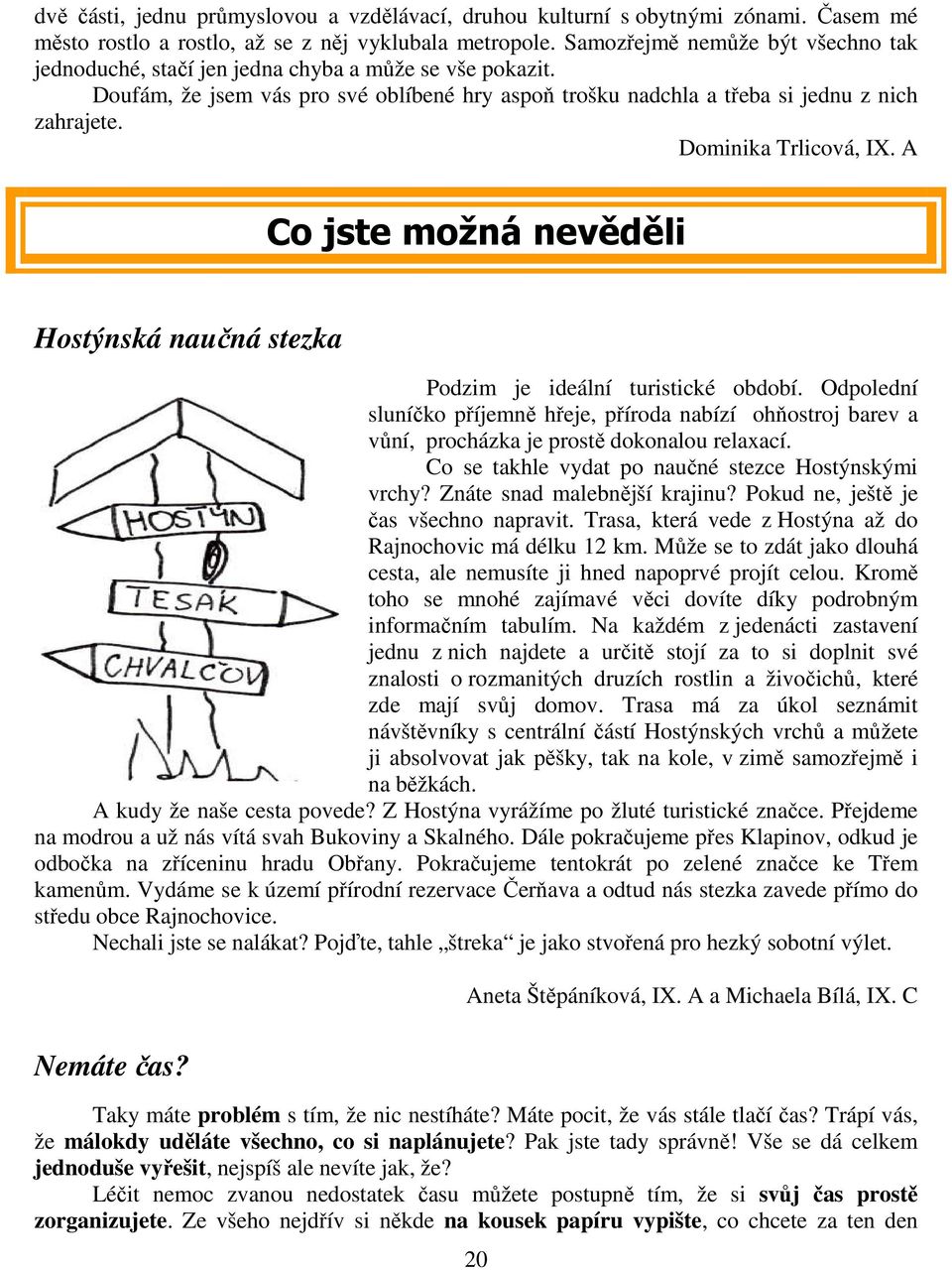 Dominika Trlicová, IX. A Co jste možná nevěděli Hostýnská naučná stezka Podzim je ideální turistické období.