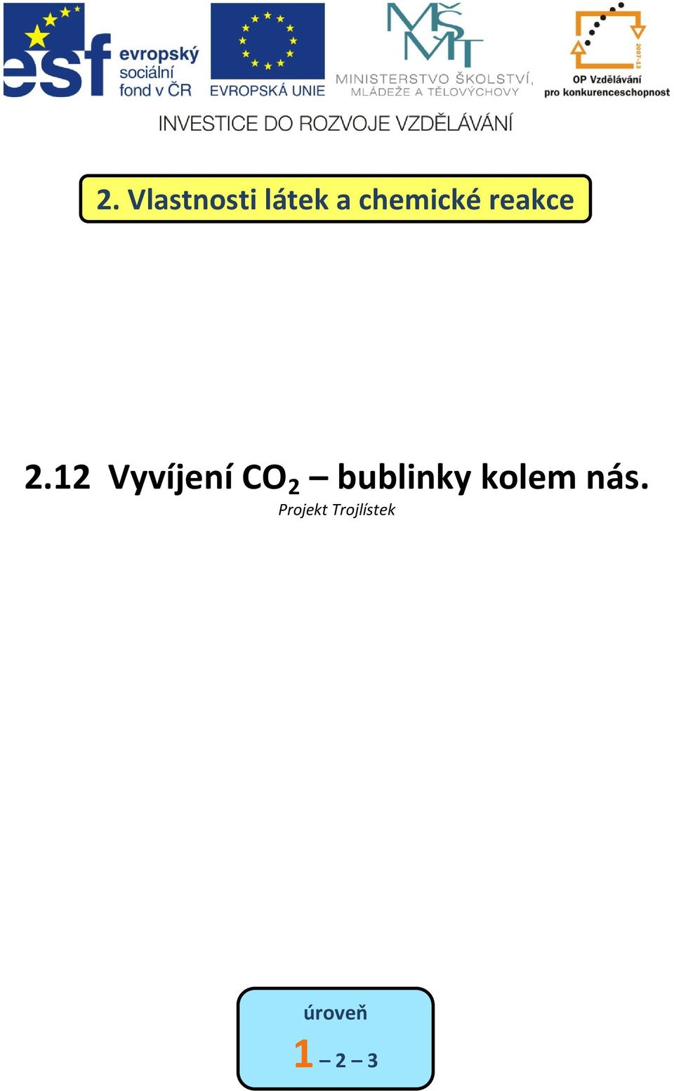 12 Vyvíjení CO 2