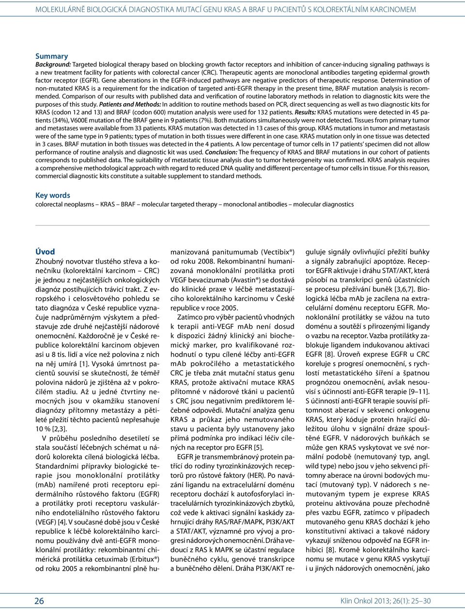 Gene aberrations in the EGFR-induced pathways are negative predictors of therapeutic response.