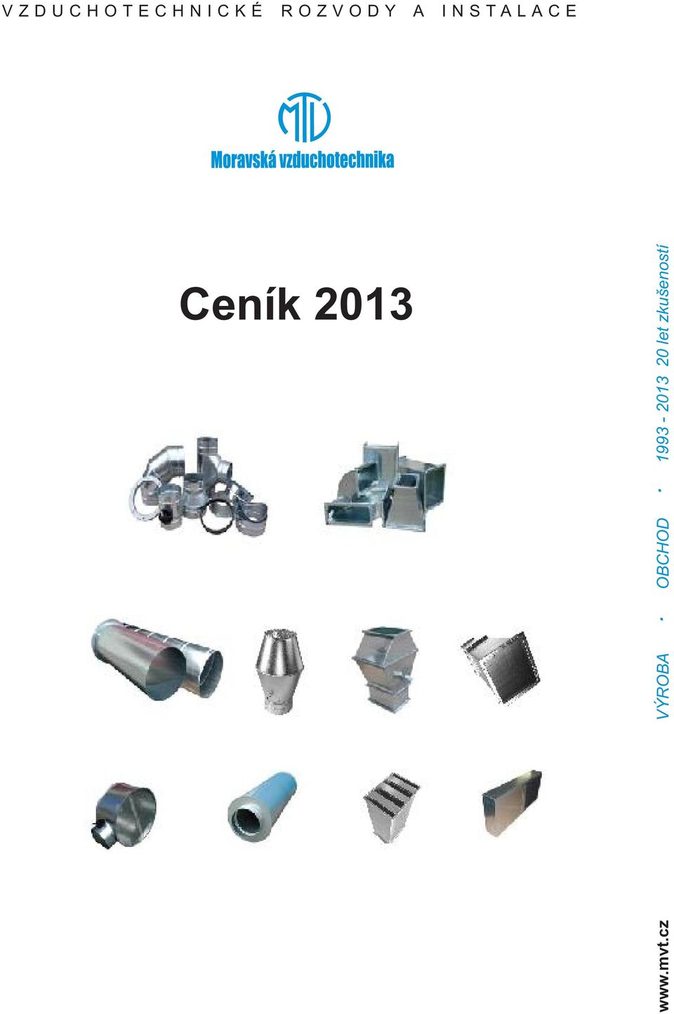 A C E Ceník 2013 VÝROBA.