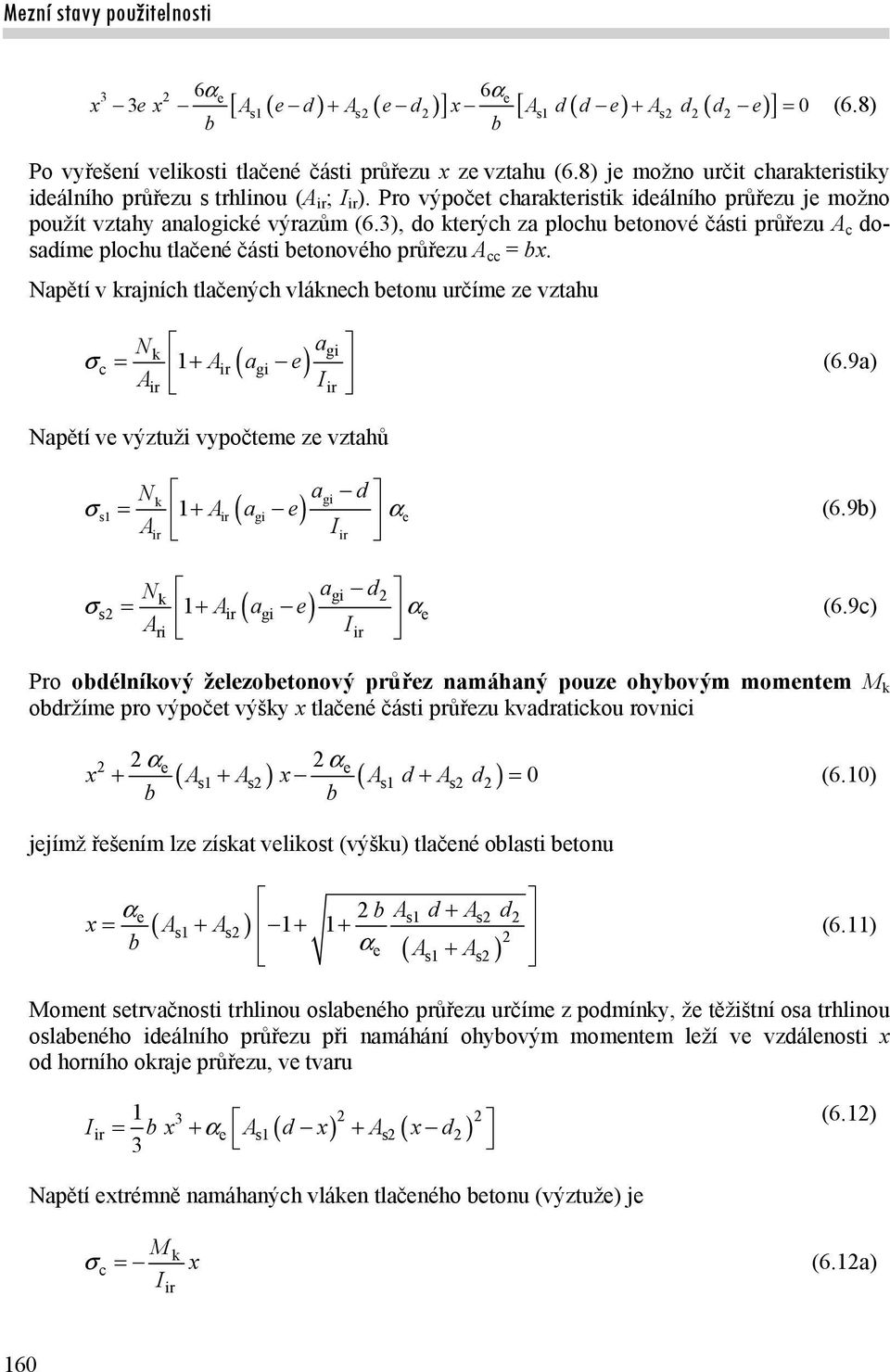 3), do kterých za plochu betonové části průřezu A c dosadíme plochu tlačené části betonového průřezu A cc = bx.