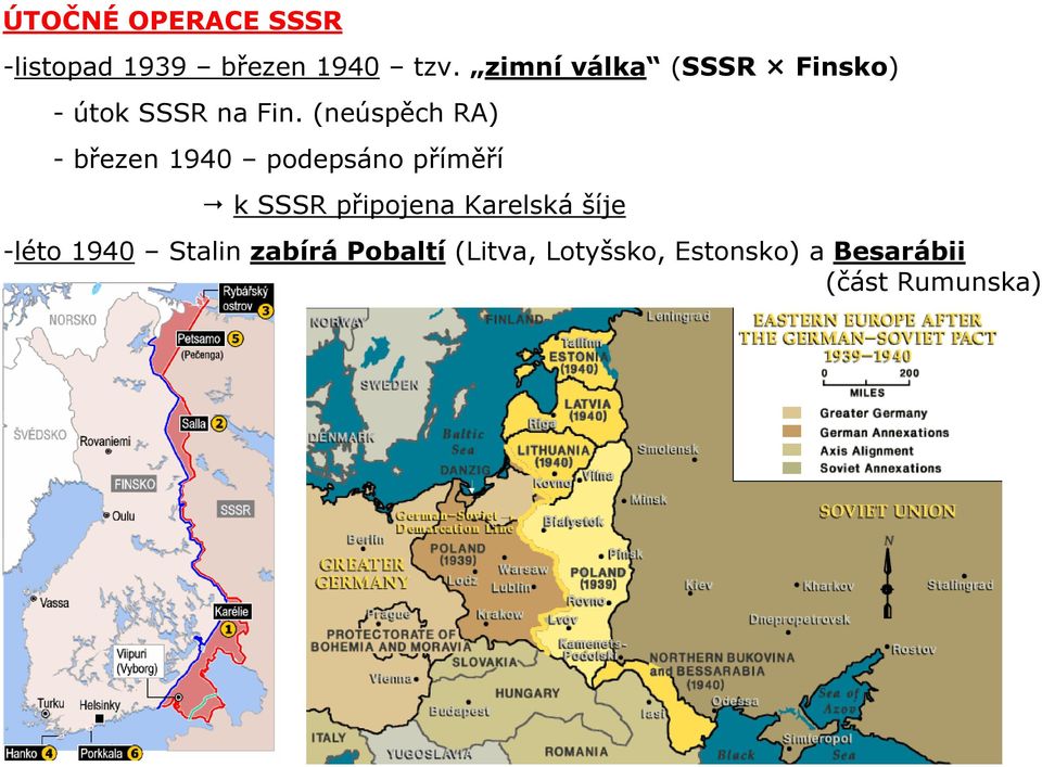 (neúspěch RA) - březen 1940 podepsáno příměří k SSSR připojena
