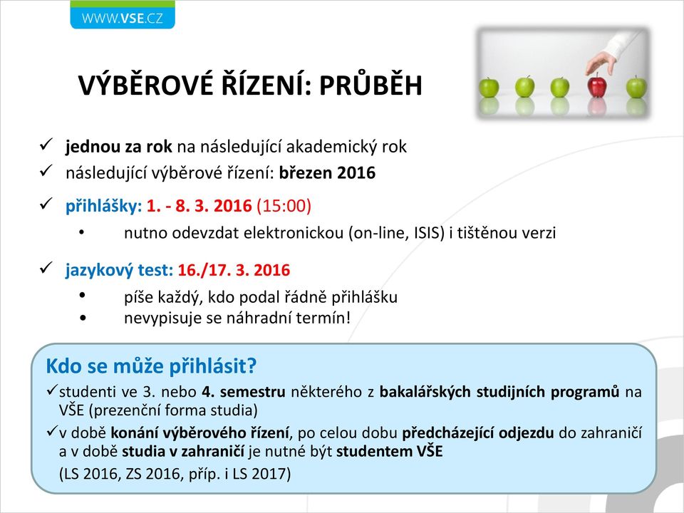 2016 píše každý, kdo podal řádně přihlášku nevypisuje se náhradní termín! Kdo se může přihlásit? studenti ve 3. nebo 4.