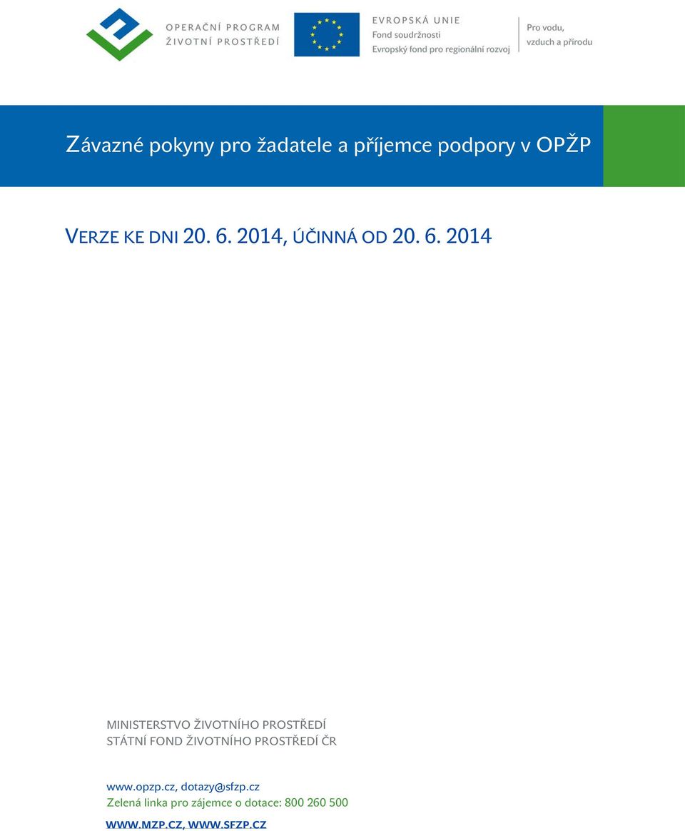 2014, ÚČINNÁ OD  2014 MINISTERSTVO ŽIVOTNÍHO PROSTŘEDÍ STÁTNÍ FOND