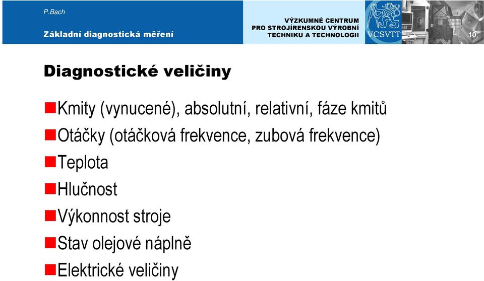 (otáčková frekvence, zubová frekvence) Teplota