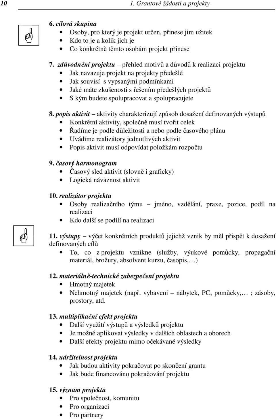 budete spolupracovat a spolupracujete 8.