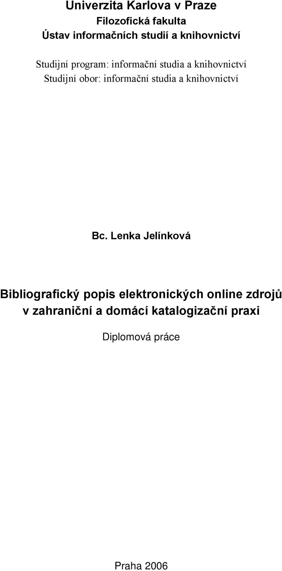 informační studia a knihovnictví Bc.