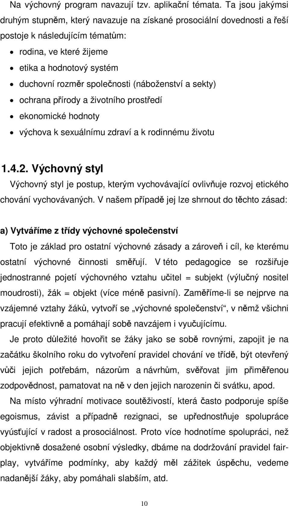 (náboženství a sekty) ochrana pírody a životního prostedí ekonomické hodnoty výchova k sexuálnímu zdraví a k rodinnému životu 1.4.2.