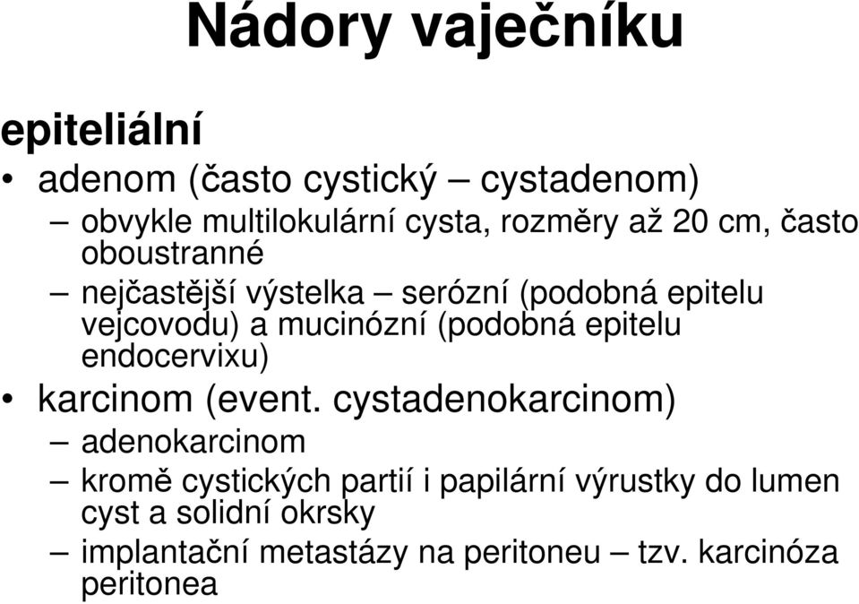 (podobná epitelu endocervixu) karcinom (event.