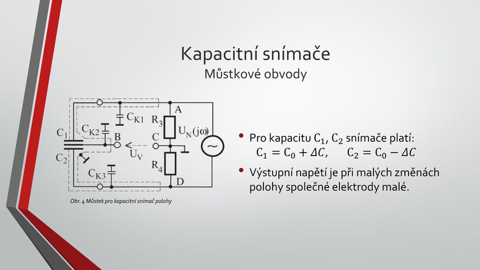 1, C 2 snímače platí: C 1 = C 0 + ΔC, C 2 = C 0 ΔC