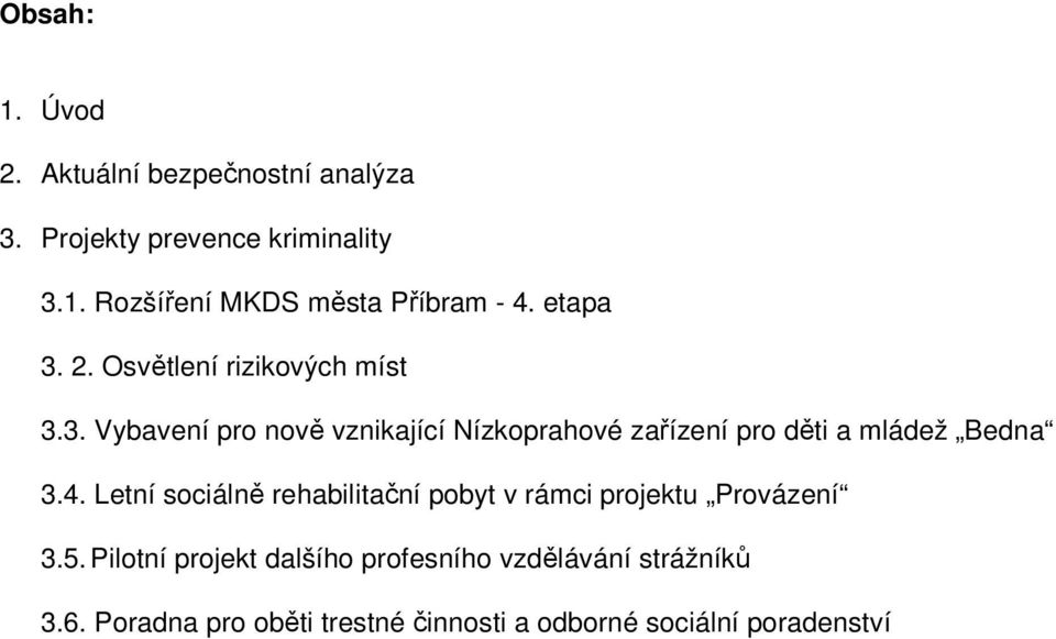 4. Letní sociálně rehabilitační pobyt v rámci projektu Provázení 3.5.