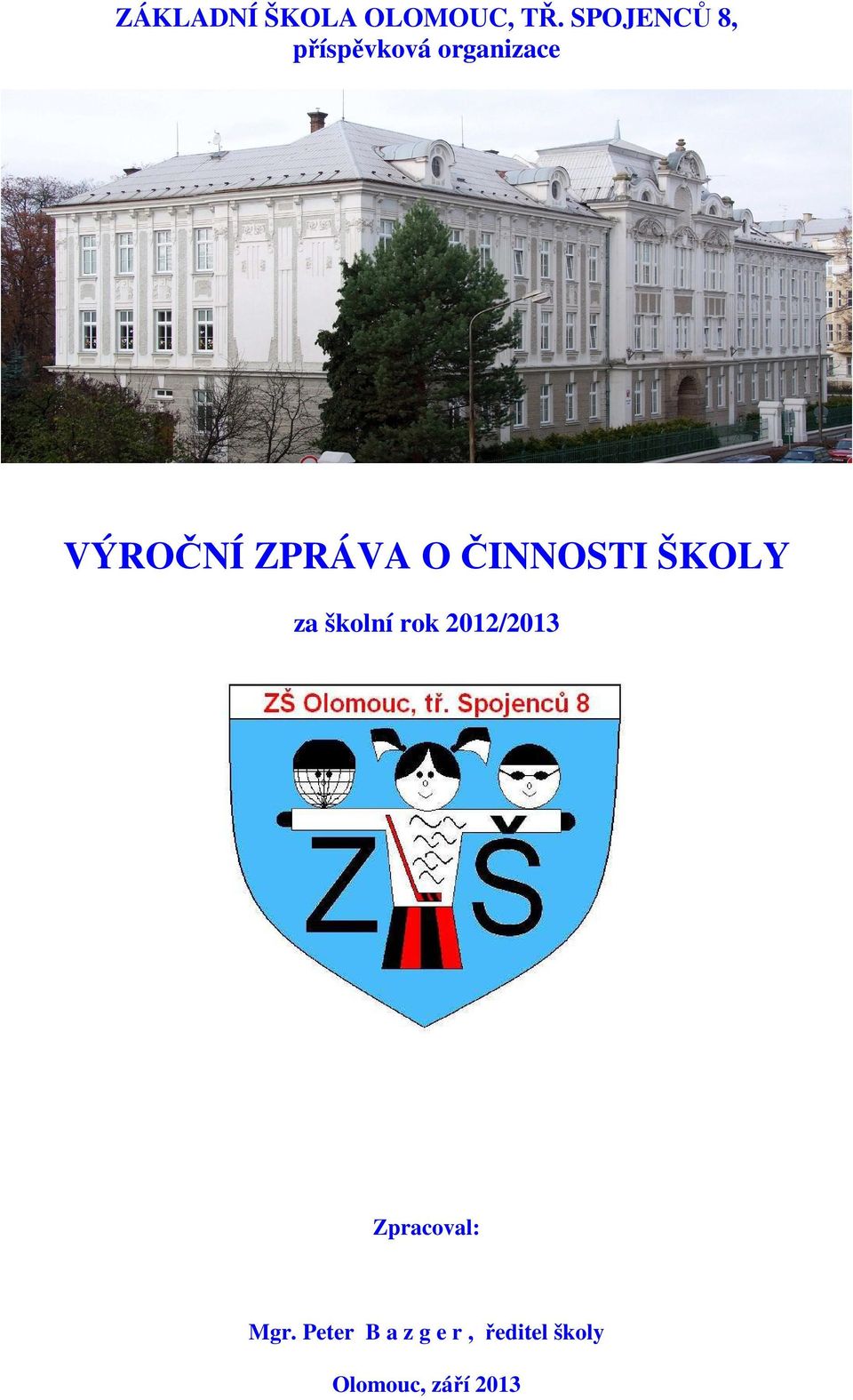 ZPRÁVA O ČINNOSTI ŠKOLY za školní rok