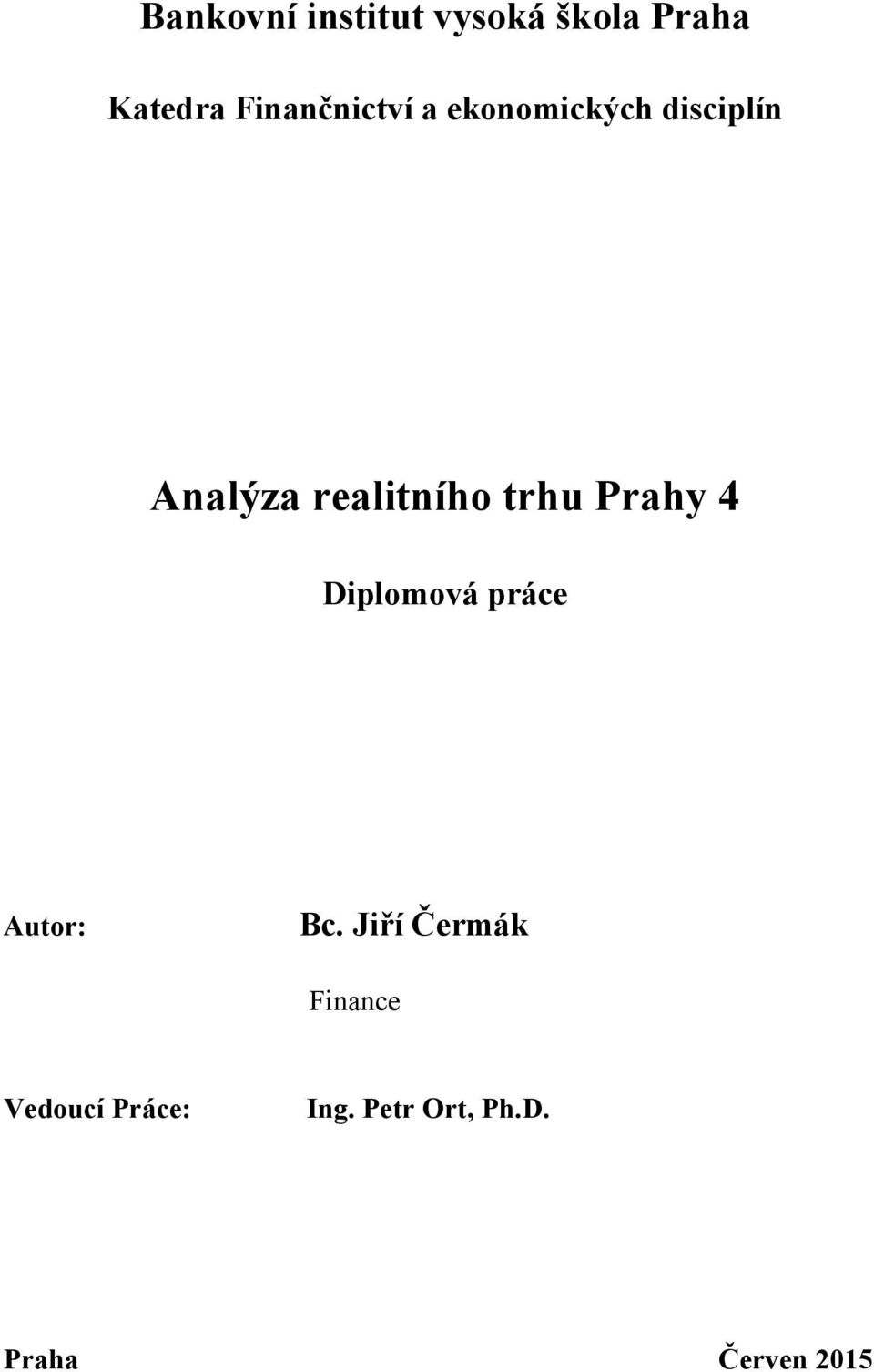 realitního trhu Prahy 4 Diplomová práce Autor: Bc.