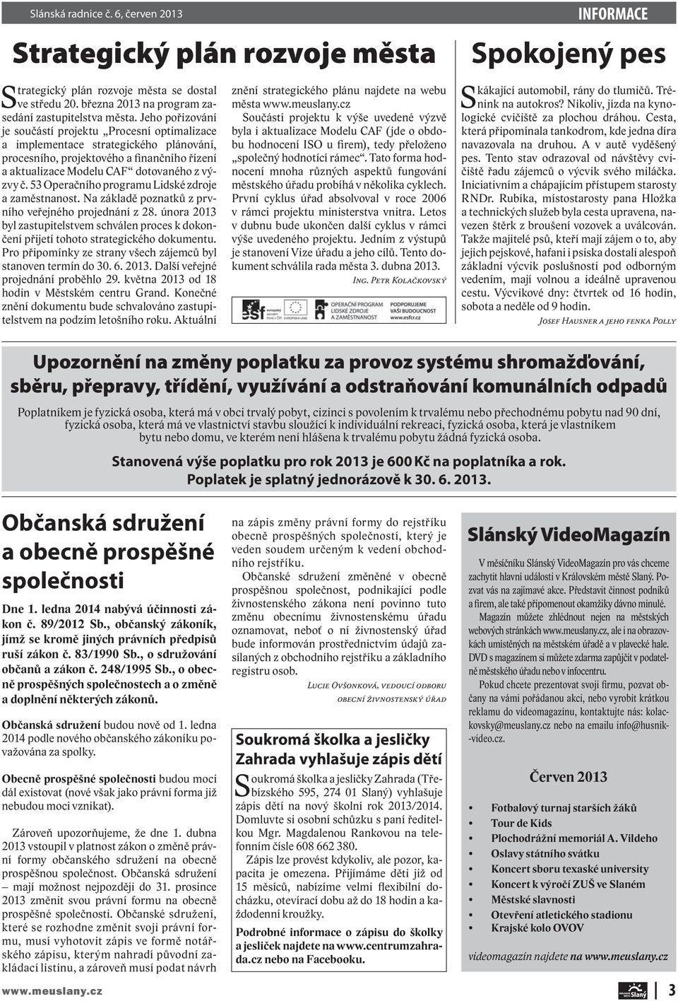 53 Operačního programu Lidské zdroje a zaměstnanost. Na základě poznatků z prvního veřejného projednání z 28.