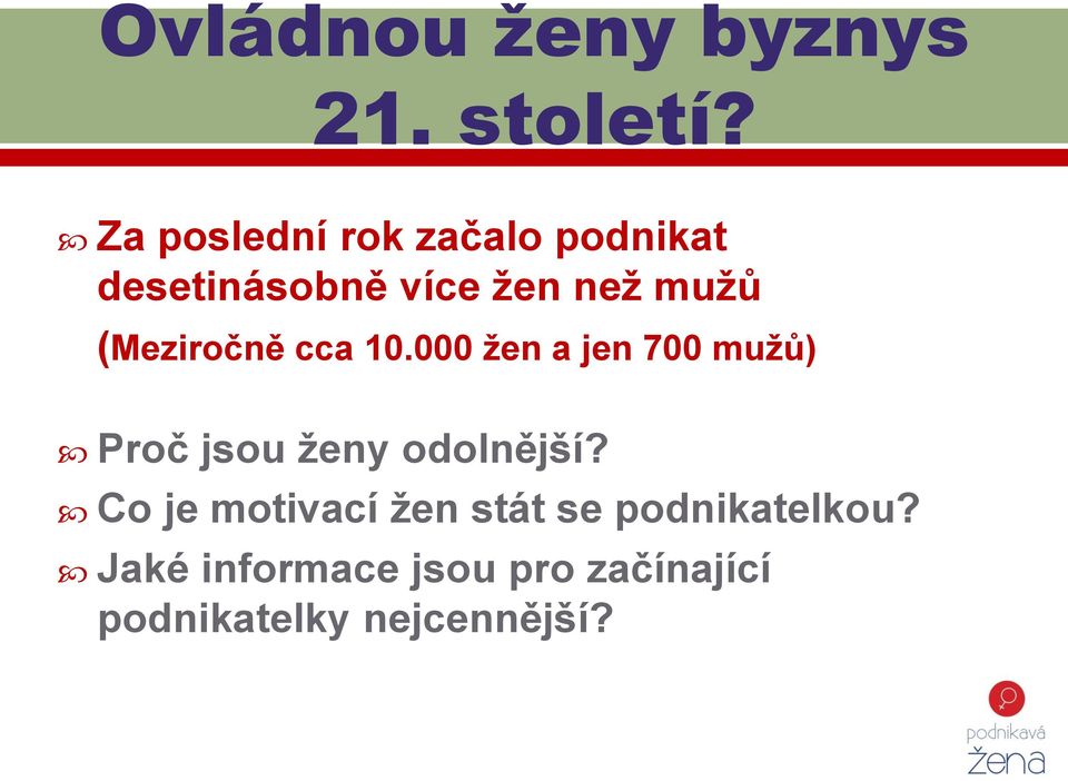 (Meziročně cca 10.000 žen a jen 700 mužů) Proč jsou ženy odolnější?