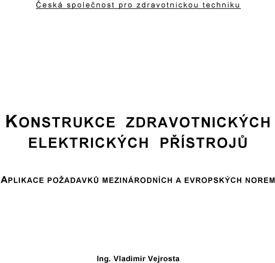 ZDRAVOTNICKÝCH ELEKTRICKÝCH PŘÍSTROJŮ APLIKACE