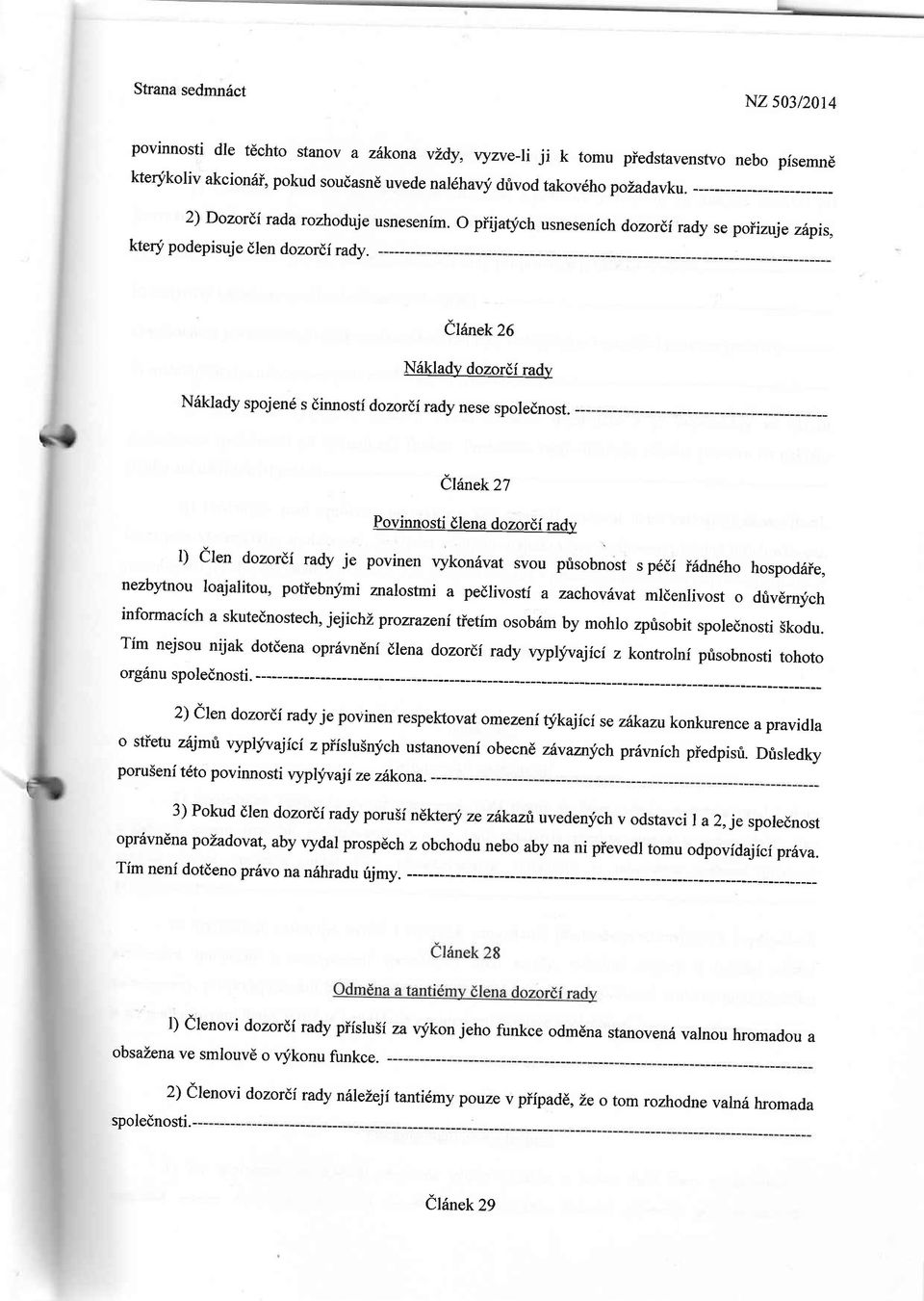 O piijaqfch usnesenich dozordi rady se poiizuje z6pis, ehnek26 N6klady dozordi rady N6klady spojen6 s dinnosti dozorlirady nese spolednost.