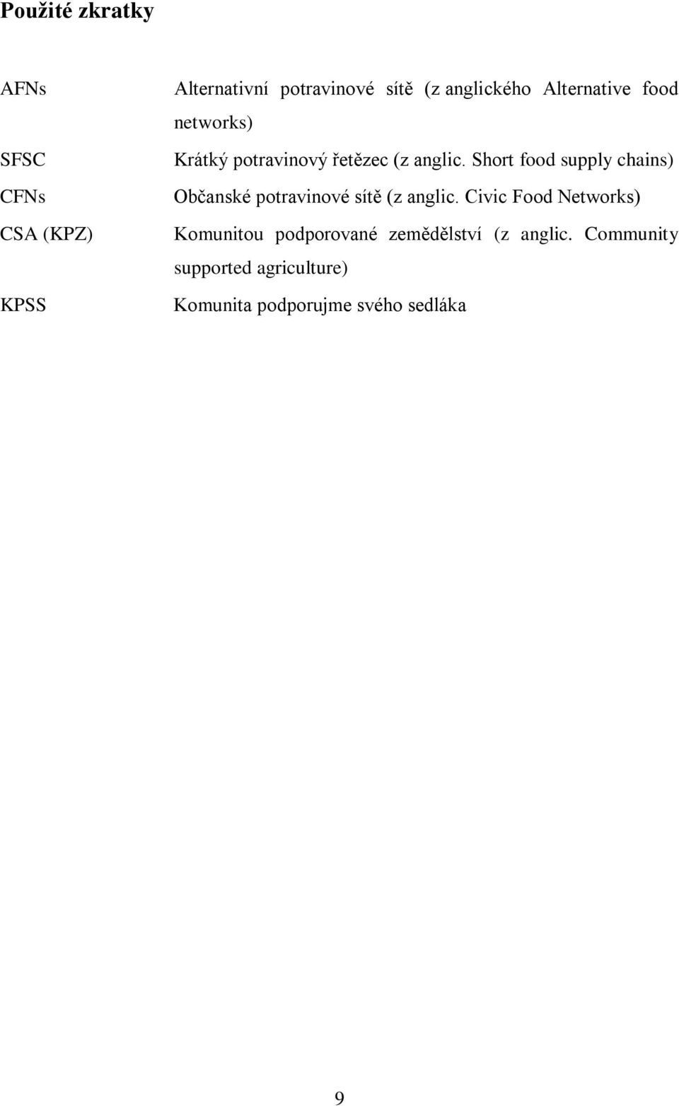 Short food supply chains) Občanské potravinové sítě (z anglic.