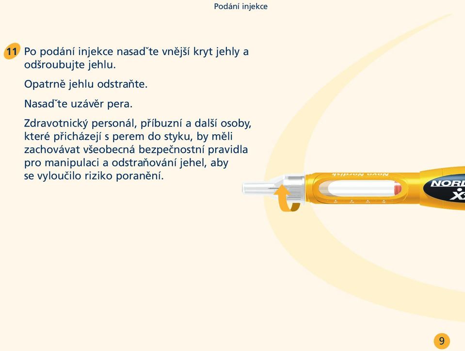 Zdravotnický personál, příbuzní a další osoby, které přicházejí s perem do styku,