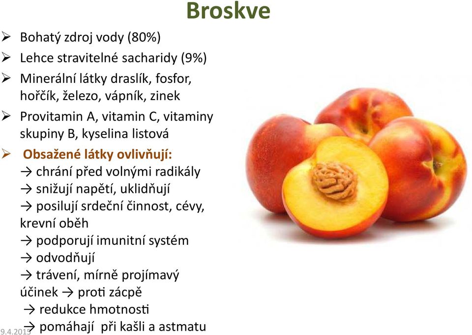 radikály snižují napětí, uklidňují posilují srdeční činnost, cévy, krevní oběh podporují imunitní